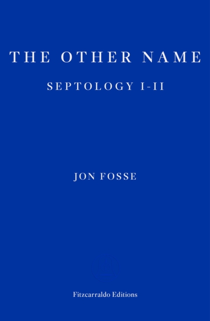 The Other Name — WINNER OF THE 2023 NOBEL PRIZE IN LITERATURE : Septology I-II, Paperback / softback Book