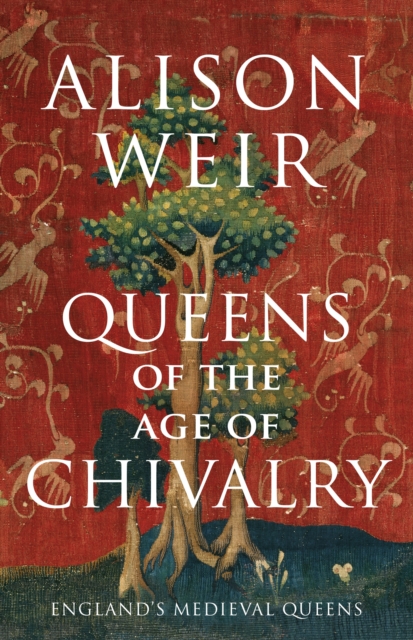 Queens of the Age of Chivalry, Hardback Book