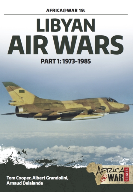 Libyan Air Wars : Part 1: 1973-1985, EPUB eBook
