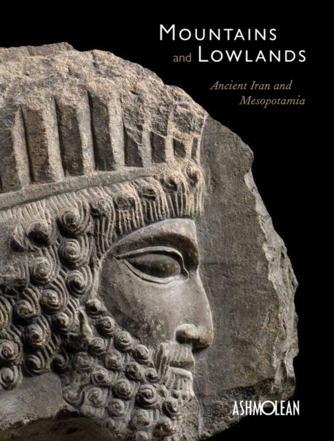 Mountains and Lowlands : Ancient Iran and Mesopotamia, Paperback / softback Book