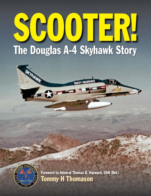 Scooter! : The Douglas A-4 Skyhawk Story, Hardback Book