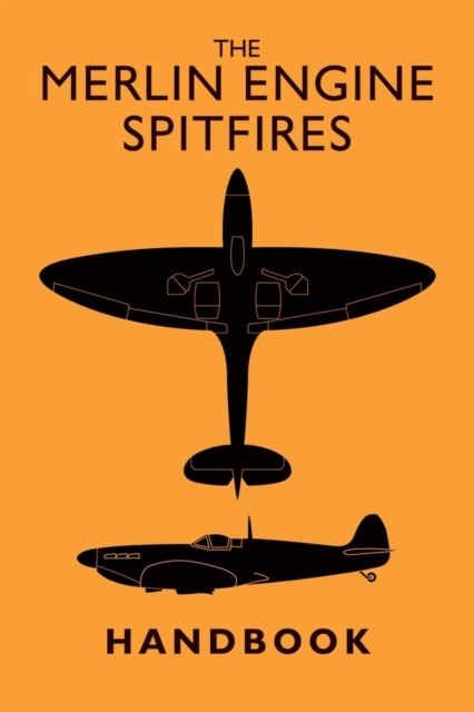 The Merlin Engine Spitfires Handbook, Hardback Book