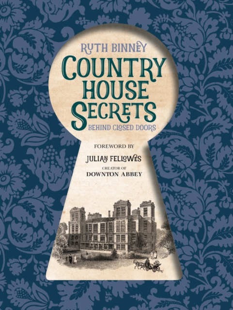 Country House Secrets : Behind Closed Doors, Hardback Book