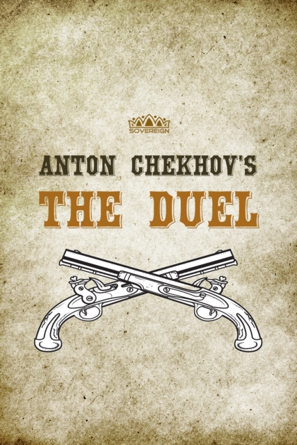 Anton Chekhov's The Duel, EPUB eBook
