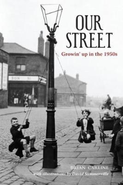 Our Street : Growin' up in the 1950s, Paperback / softback Book