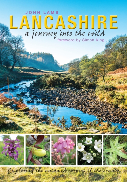 Lancashire: a journey into the wild, Paperback / softback Book
