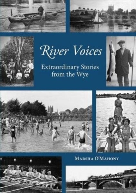 River Voices : Extraordinary Stories from the Wye, Paperback / softback Book