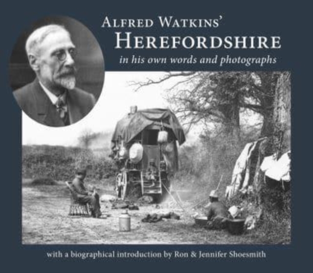 Alfred Watkins' Herefordshire in his own words and photographs, Paperback / softback Book
