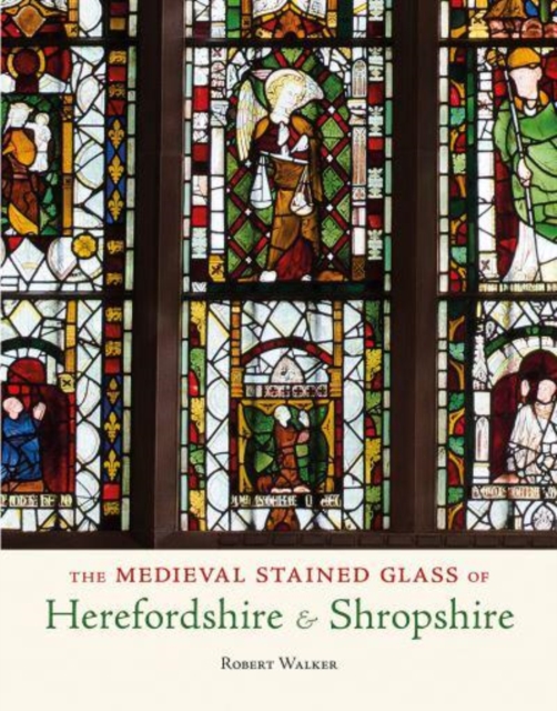 The Medieval Stained Glass of Herefordshire & Shropshire, Paperback / softback Book