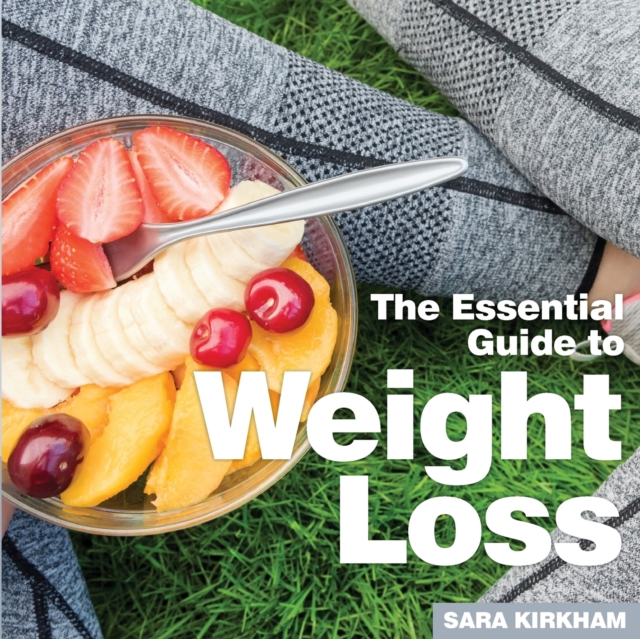 Weight Loss : The Essential Guide, Paperback / softback Book