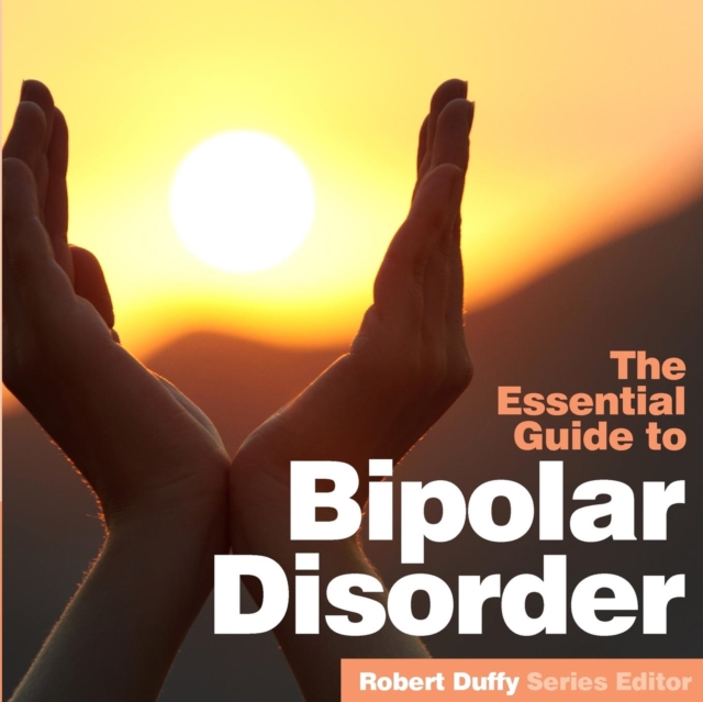 Bipolar Disorder : The Essential Guide, Paperback / softback Book