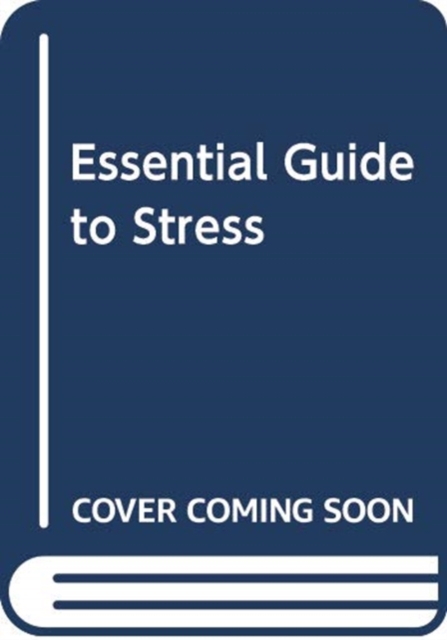 ESSENTIAL GUIDE TO STRESS, Paperback Book