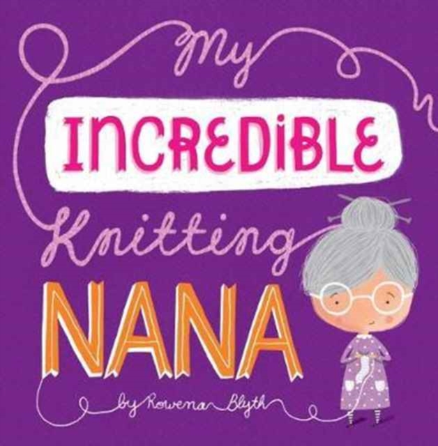 My Incredible Knitting Nana, Paperback / softback Book