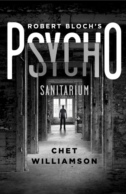 Psycho: Sanitarium : The Authorised Sequel to Robert Bloch's Psycho, EPUB eBook