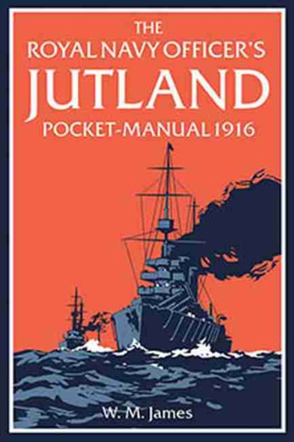 The Royal Navy Officer's Jutland Pocket-Manual 1916, Hardback Book