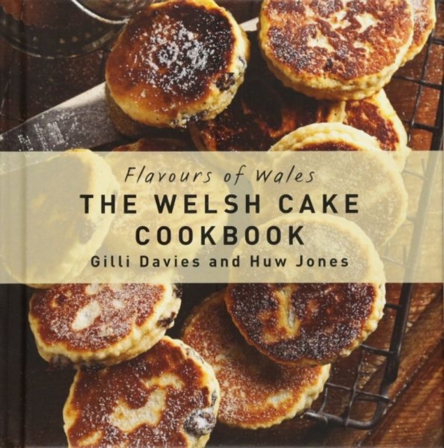 Flavours of Wales: Welsh Cake Cookbook, The, Hardback Book