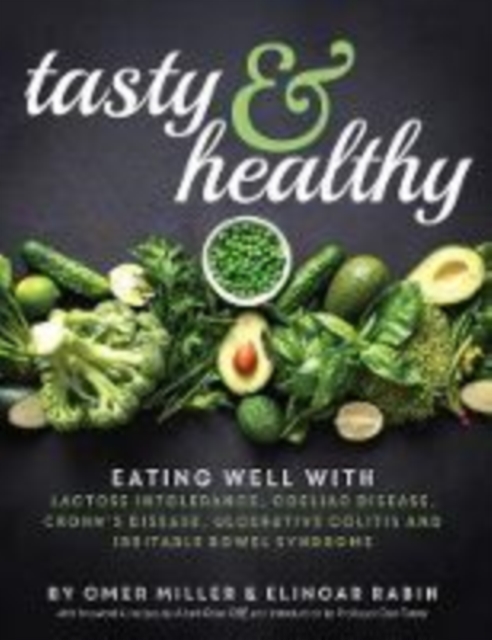 Tasty and Healthy : Eating well with lactose intolerance, coeliac disease, Crohn's disease, ulcerative colitis and irritable bowel syndrome, Paperback / softback Book