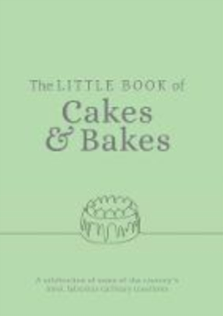 The Little Book of Cakes and Bakes : recipes and stories from the kitchens of some of the nation's best bakers and cake-makers, Paperback / softback Book