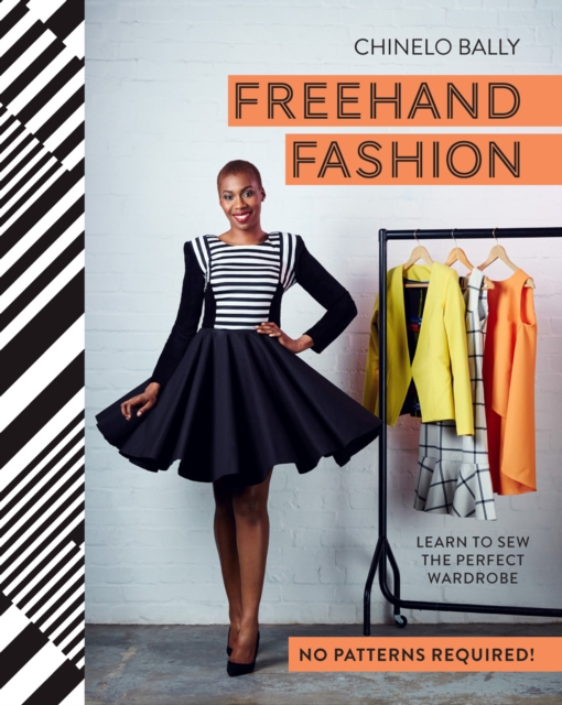 Freehand Fashion : Learn to sew the perfect wardrobe - no patterns required!, EPUB eBook