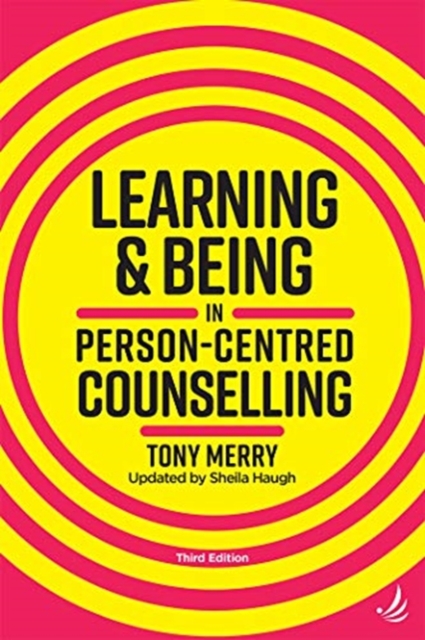 Learning and Being in Person-Centred Counselling (third edition), Paperback / softback Book