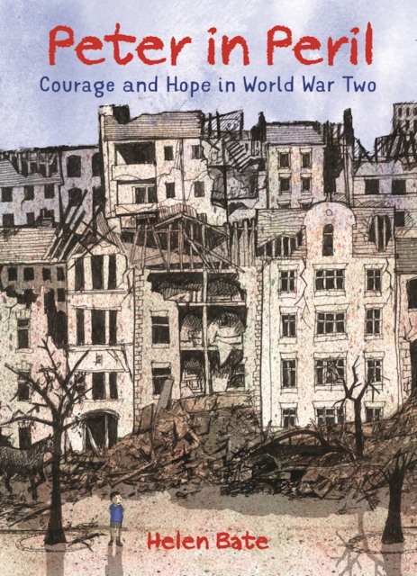 Peter in Peril : Courage and Hope in World War Two, Hardback Book