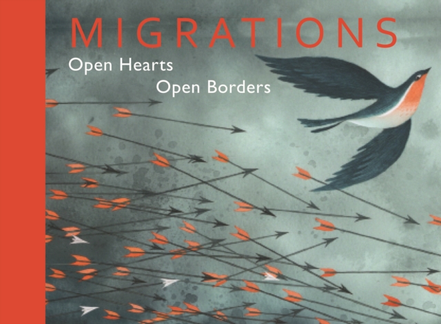 Migrations : Open Hearts, Open Borders, Hardback Book