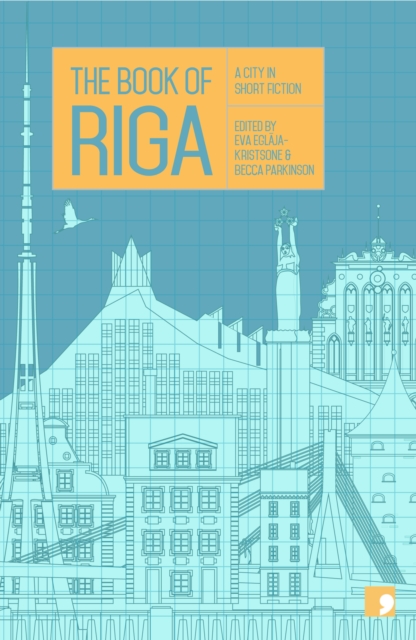The Book of Riga : A City in Short Fiction, Paperback / softback Book