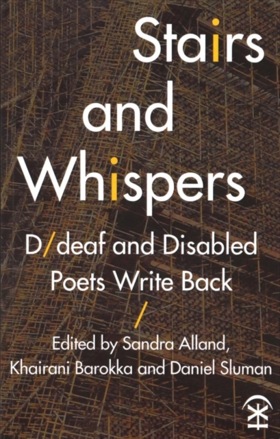 Stairs and Whispers : D/deaf and Disabled Poets Write Back, Paperback / softback Book