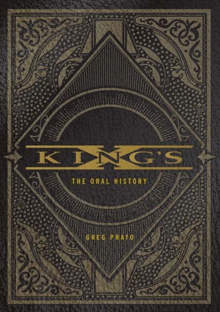 KING'S X : The Oral History, Paperback / softback Book