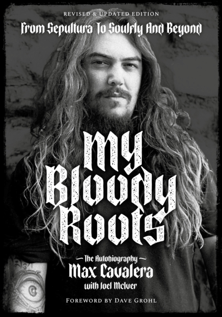 My Bloody Roots : From Sepultura to Soulfly and Beyond: The Autobiography (Revised & Updated Edition), EPUB eBook