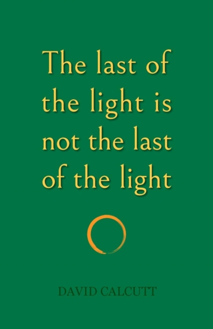 The last of the light is not the last of the light, Paperback / softback Book