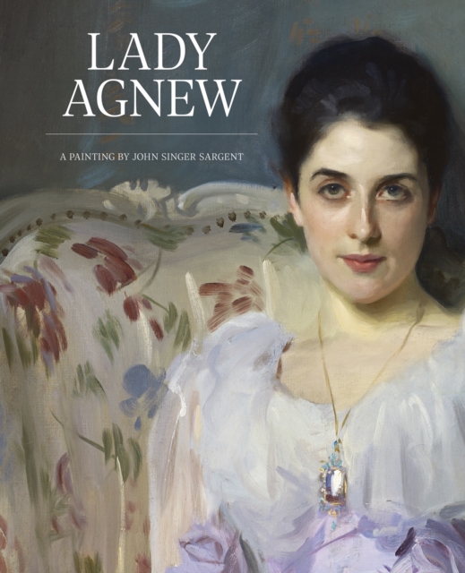 Lady Agnew : A Painting by John Singer Sargent, Paperback / softback Book