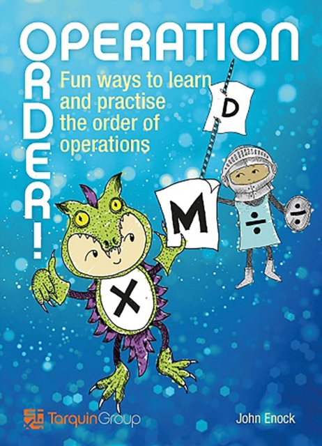 Operation Order!: Fun Ways to Learn and Practise the Order of Operations, Paperback / softback Book