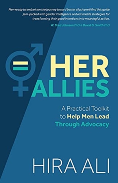 Her Allies: A Practical Toolkit to Help Men Lead Through Advocacy, Paperback / softback Book