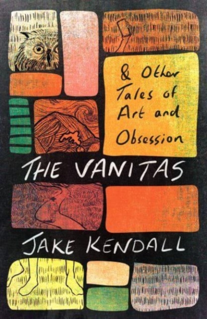 The Vanitas & Other Tales of Art and Obsession, Paperback / softback Book