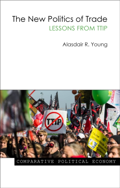The New Politics of Trade : Lessons from TTIP, PDF eBook