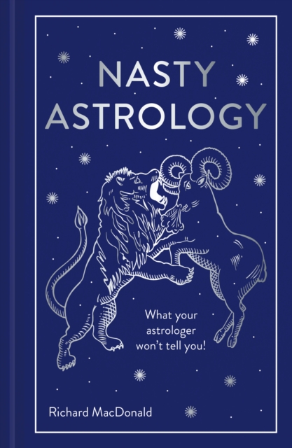 Nasty Astrology : What your astrologer won't tell you!, EPUB eBook