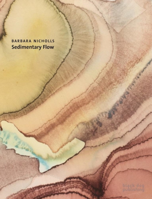 Barbara Nicholls : Sedimentary Flow, Hardback Book