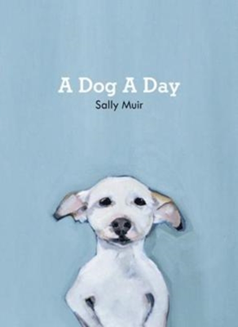 A Dog A Day, Hardback Book