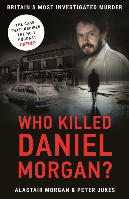 Untold : The Murder of Daniel Morgan and True Story Behind The Headlines, EPUB eBook