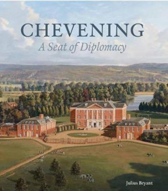 Chevening : A Seat of Diplomacy, Hardback Book