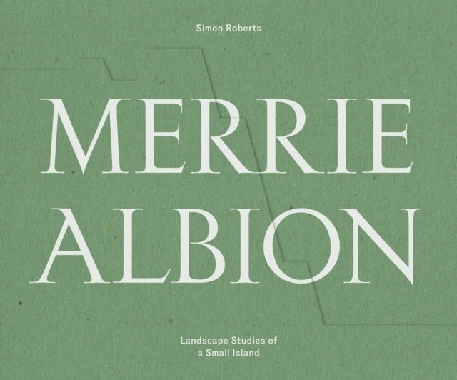 Merrie Albion : Landscape Studies of a Small Island, Hardback Book