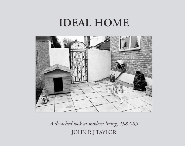 Ideal Home : A Detached Look at Modern Living,1982-1985, Hardback Book