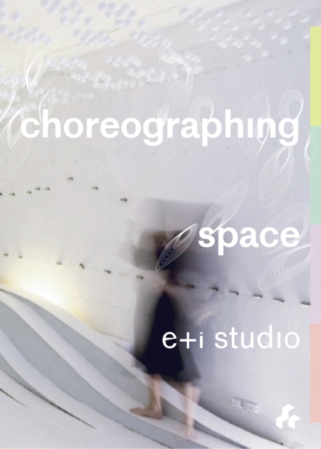 Choreographing Space, Paperback / softback Book