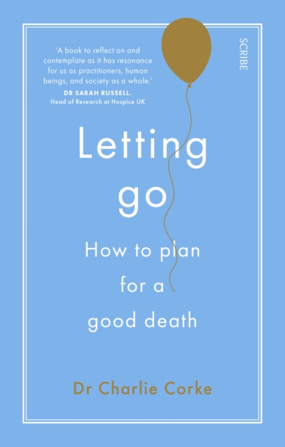 Letting Go : how to plan for a good death, Paperback / softback Book