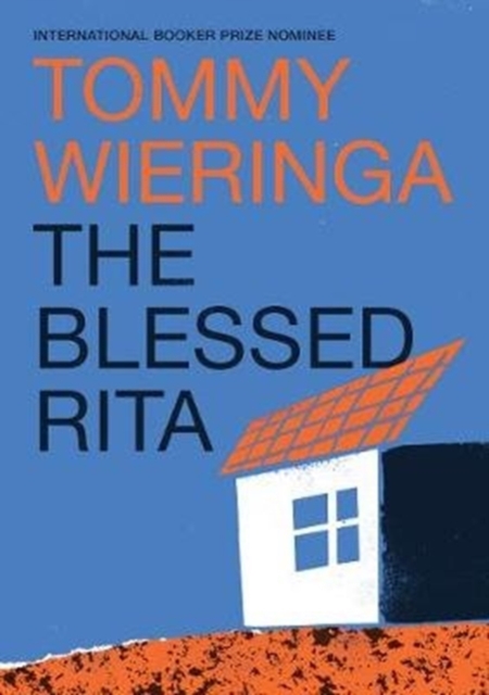 The Blessed Rita : the new novel from the bestselling Booker International longlisted Dutch author, Hardback Book