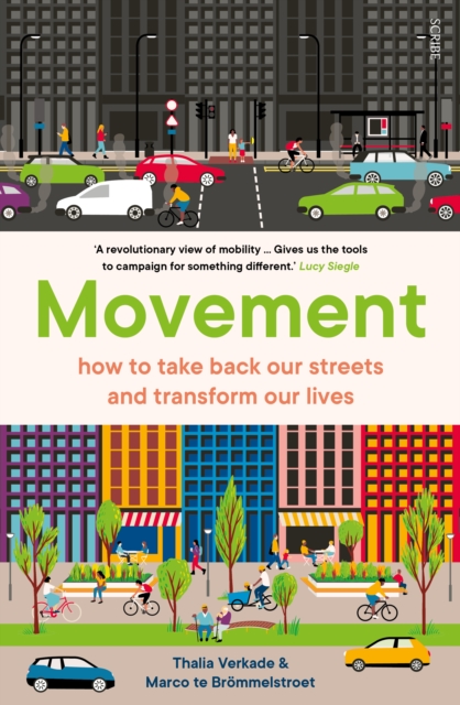 Movement : how to take back our streets and transform our lives, Paperback / softback Book