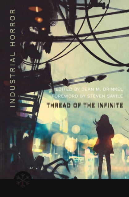 The Thread of the Infinite : Tales of Industrial Horror, Paperback / softback Book