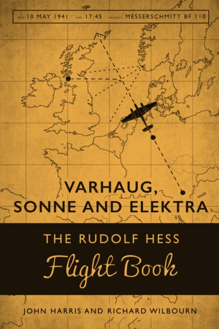 Varhaug, Sonne and Elecktra : The Rudolf Hess Flight Book, Book Book
