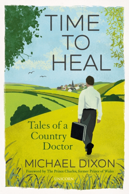 Time to Heal : Tales of a Country Doctor, Paperback / softback Book